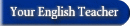 Your English Teacher
